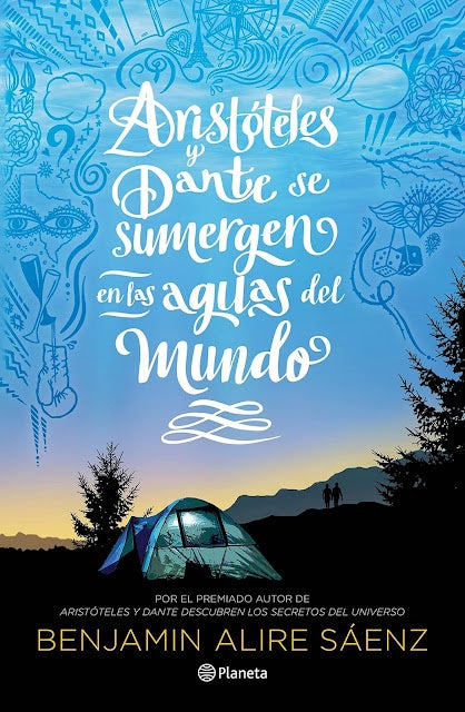 ARISTOTELES Y DANTE SE SUMERGEN EN LAS AGUAS DEL MUNDO*.. | Benjamin Alire Saenz