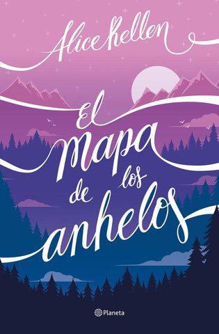 EL MAPA DE LOS ANHELOS*.. | Alice  Kellen