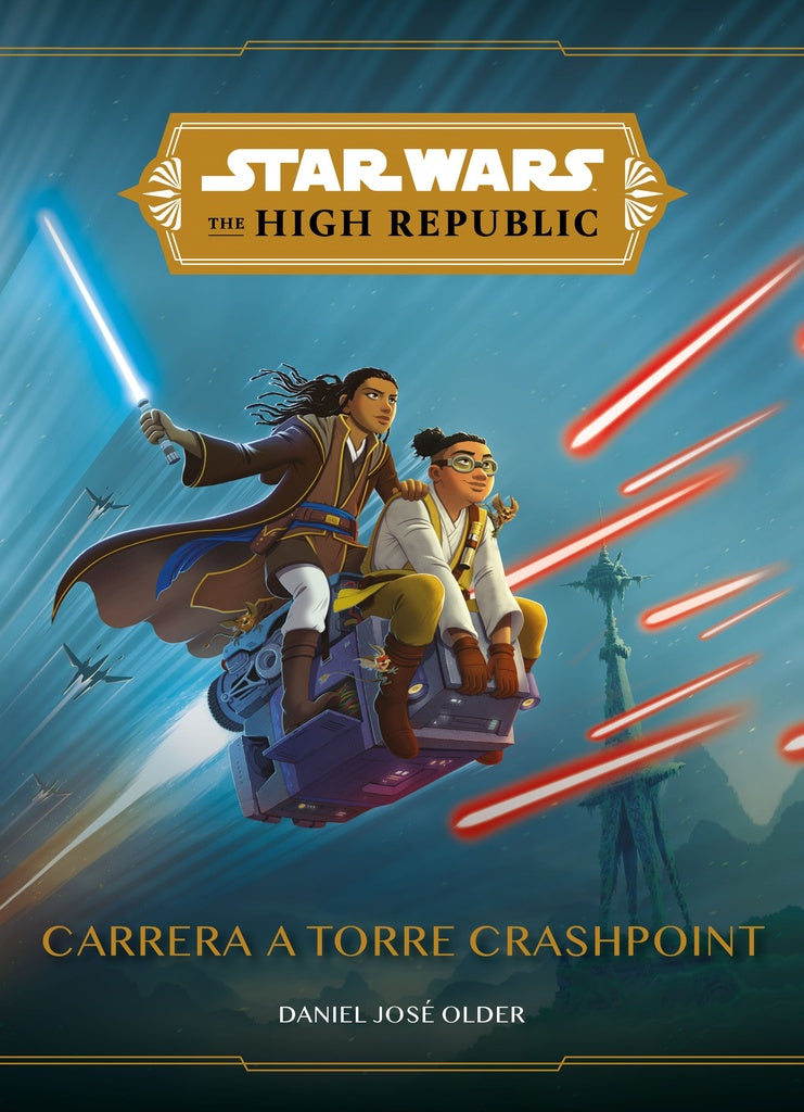 STAR WARS. THE HIGH REPUBLIC. CARRERA A TORRE CRASHPOINT.. | DANIEL JOSE OLDER