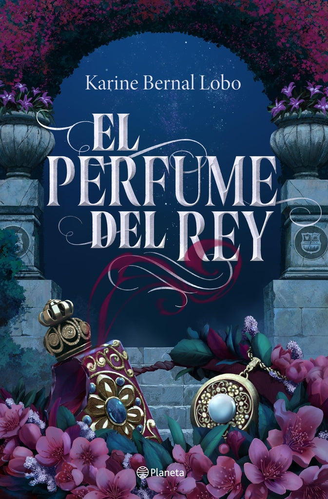 EL PERFUME DEL REY* | Karine  Bernal Lobo