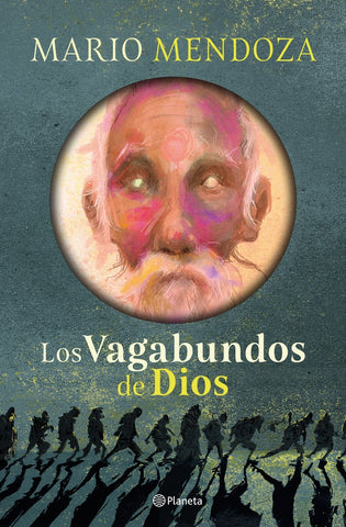 LOS VAGABUNDOS DE DIOS.. | Mario Mendoza