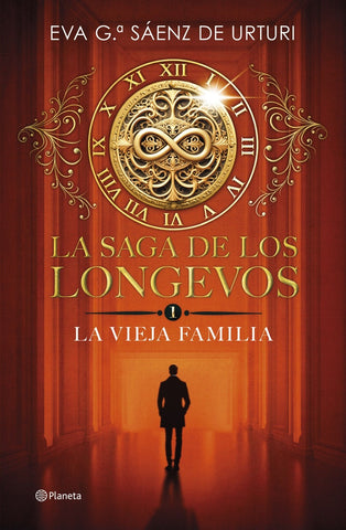 LA SAGA DE LOS LONGEVOS 1. LA VIEJA FAMILIA.. | Eva  García Sáenz de Urturi