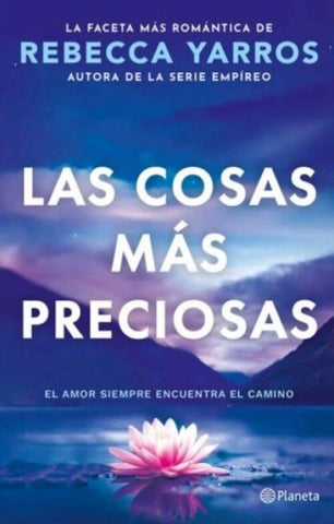 LAS COSAS MÁS PRECIOSAS.. | Rebecca Yarros