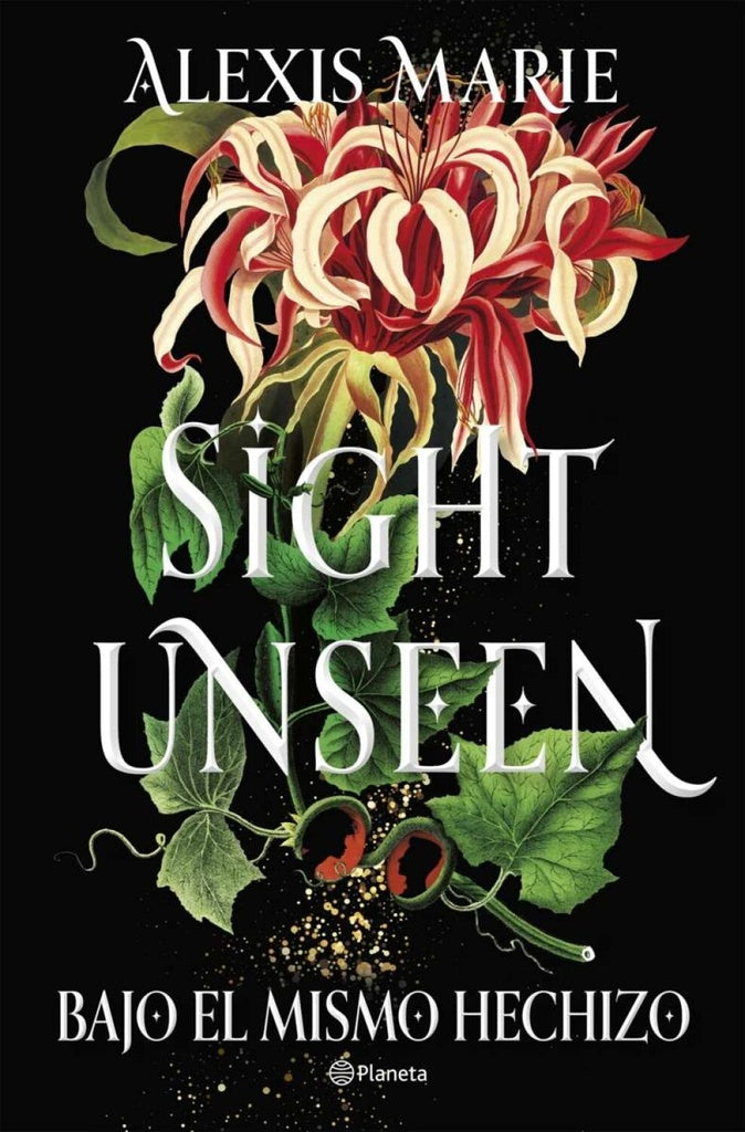 SIGHT UNSEEN. BAJO EL MISMO HECHIZO.. | Alexis  Marie