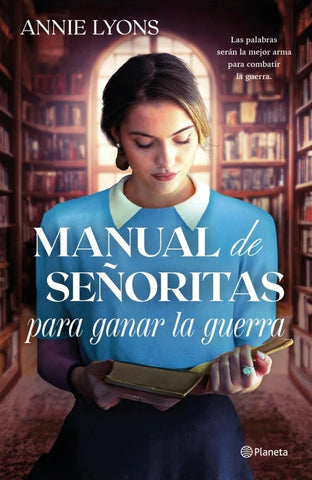 Manual de señoritas para ganar la guerra | Annie  Lyons