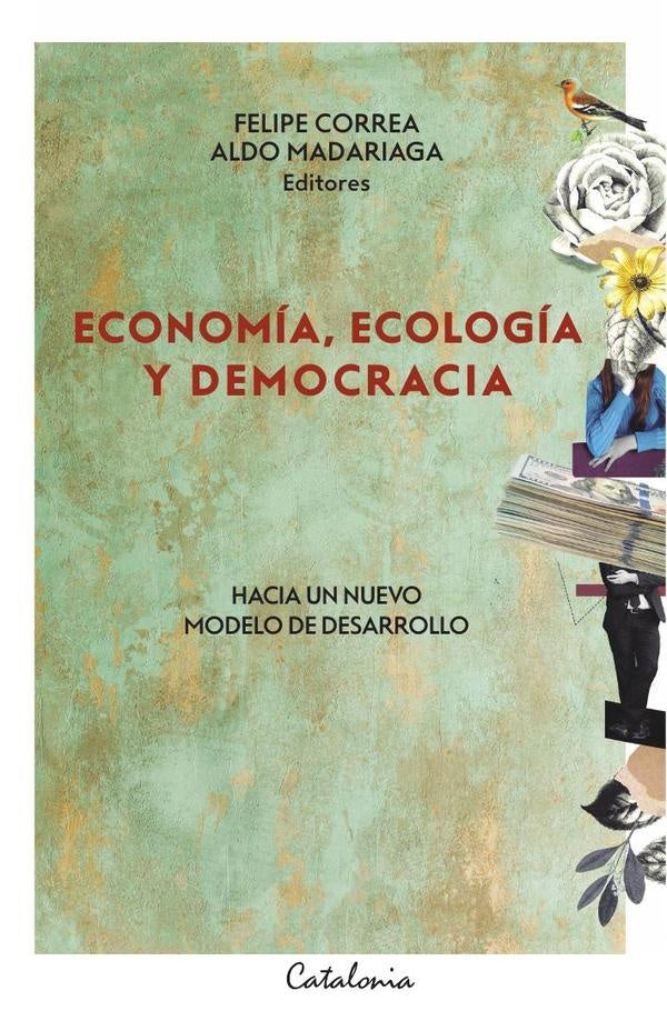 Economía, ecología y democracia | Felipe Correa