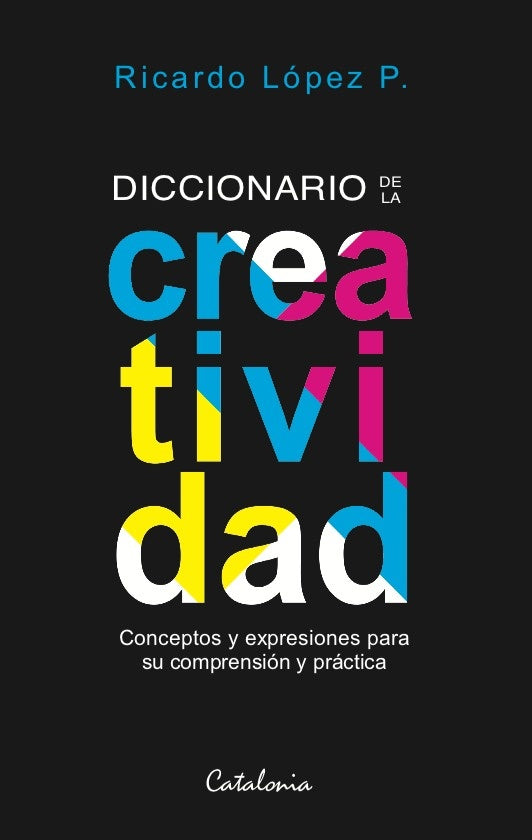 Diccionario de la creatividad | Ricardo López Pérez