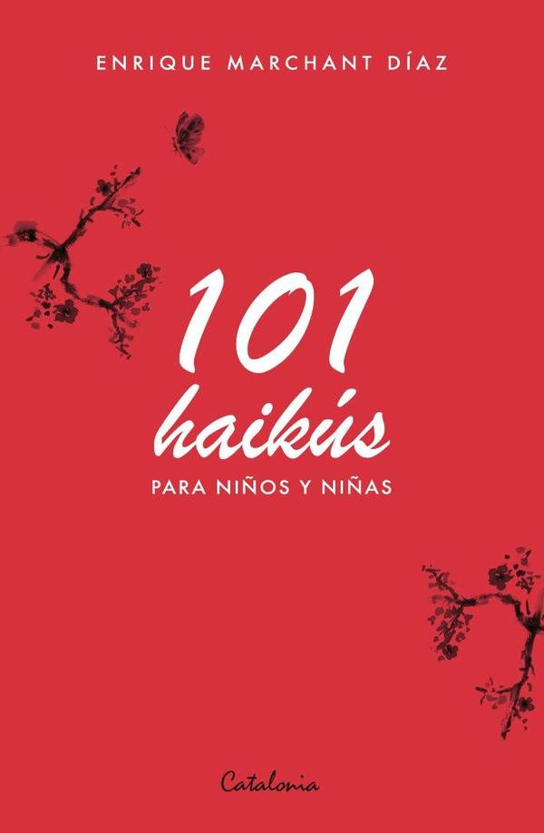101 haikús para niños y niñas | Enrique Marchant Díaz