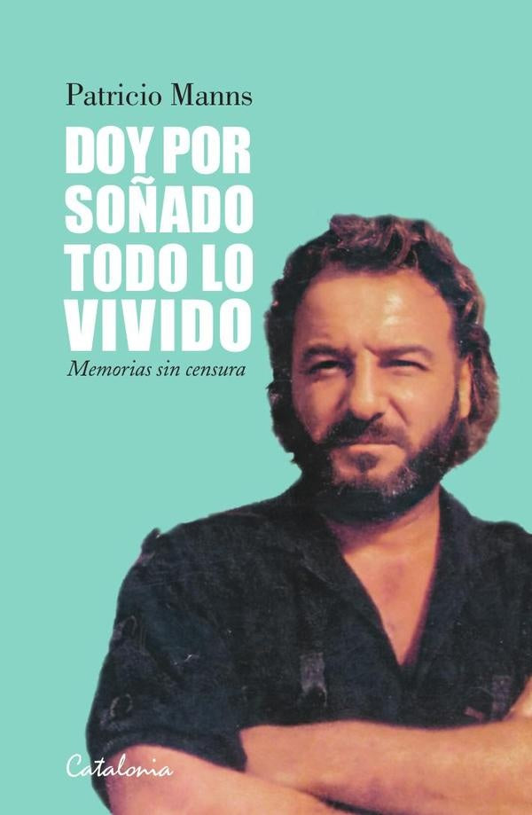 Doy por soñado todo lo vivido | Patricio Manns