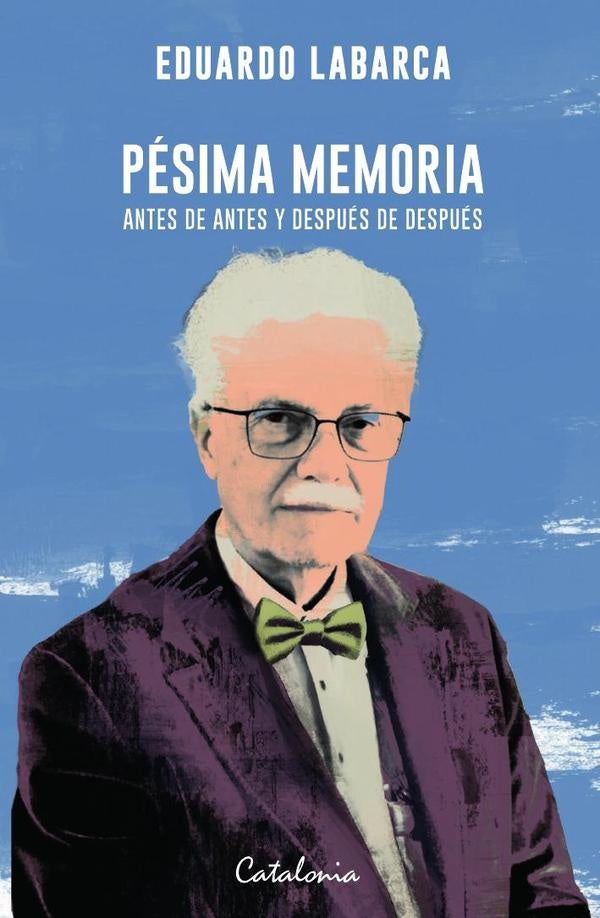 Pésima memoria | Eduardo Labarca