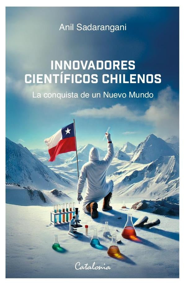 Innovadores científicos chilenos | Anil Sadarangani