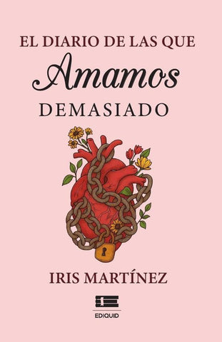 El diario de las que amamos demasiado  | Iris Martínez