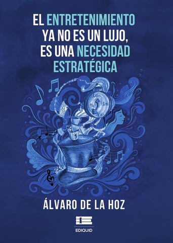 El entretenimiento ya no es un lujo, es una necesidad estratégica | Álvaro De La Hoz