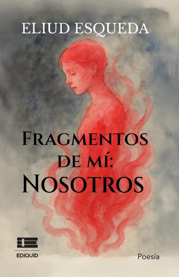 Fragmentos de mí: nosotros | Eliud Esqueda
