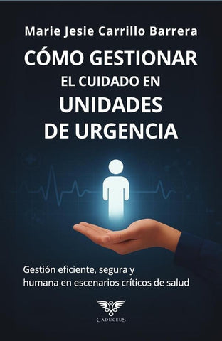 Cómo gestionar el cuidado en unidades de urgencia | Marie Jesie Carrillo Barrera