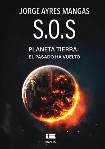 S. O. S. Planeta Tierra: el pasado ha vuelto | Jorge Eduardo Ayres Mangas