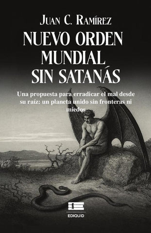 Nuevo orden mundial sin Satanás | Juan C. Ramírez