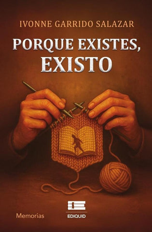 Porque existes, existo | Ivonne	 Garrido Salazar
