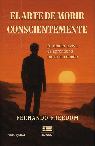 El arte de morir conscientemente | Fernando Freedom