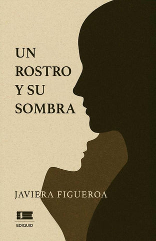 Un rostro y su sombra | Javiera Figueroa