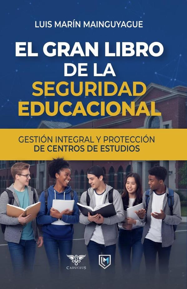 El gran libro de la seguridad educacional | Luis Marín Mainguyague