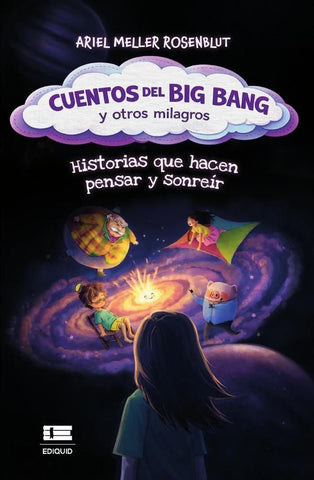 Cuentos del Big Bang y otros milagros | Ariel  Meller Rosenblut