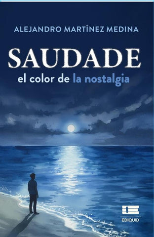 Saudade, el color de la nostalgia | Alejandro   Martínez Medina
