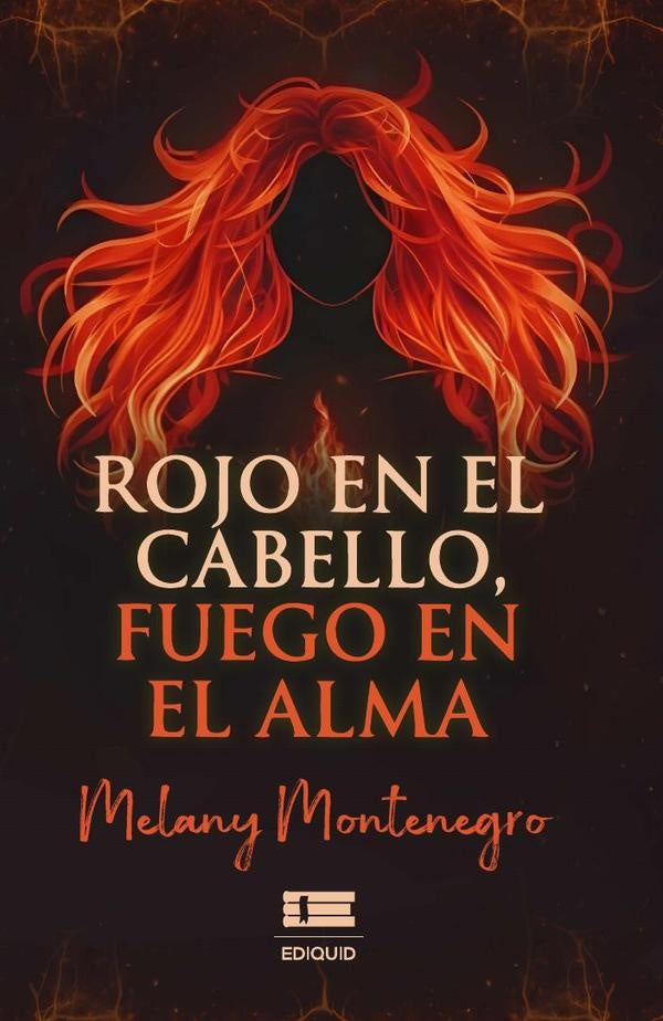 Rojo en el cabello, fuego en el alma | Melany  Montenegro