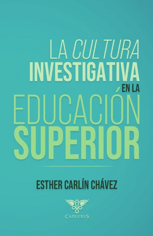 La cultura investigativa en la educación superior  | Esther  Carlín Chávez