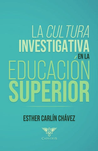 La cultura investigativa en la educación superior  | Esther  Carlín Chávez