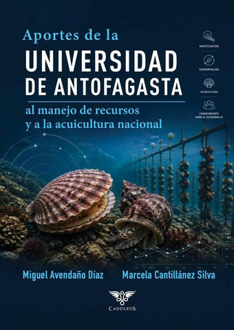 Aportes de la Universidad de Antofagasta al manejo de recursos y a la acuicultura nacional | Cantillánez Silva, Avendaño Díaz