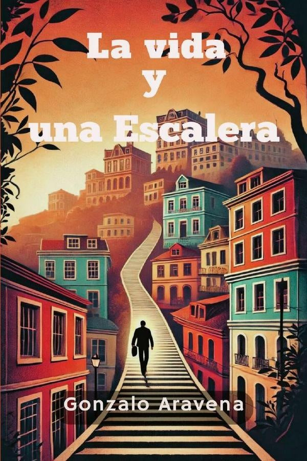 La Vida y una Escalera | Gonzalo Aravena