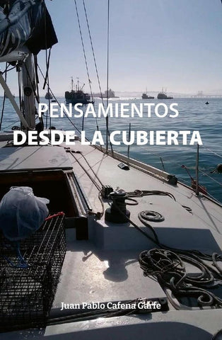 Pensamientos desde la cubierta | Juan Pablo Cafena Garfe