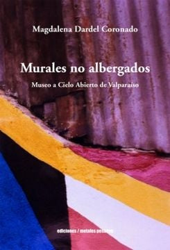 Murales no albergados | Magdalena Dardel Coronado