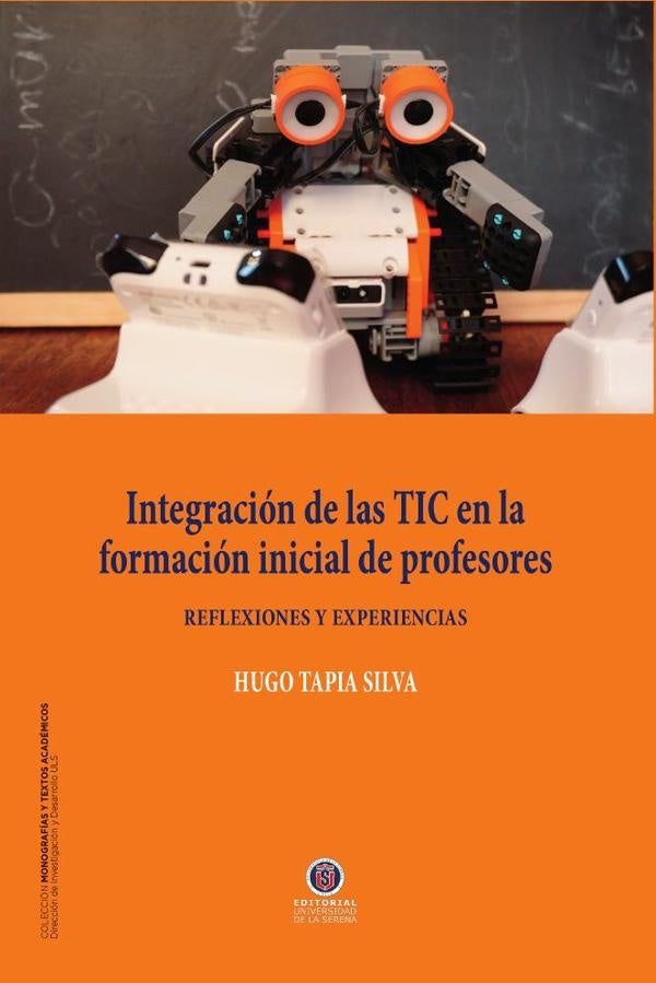 Integración de las TIC en la formación inicial de profesores | Hugo Tapia Silva