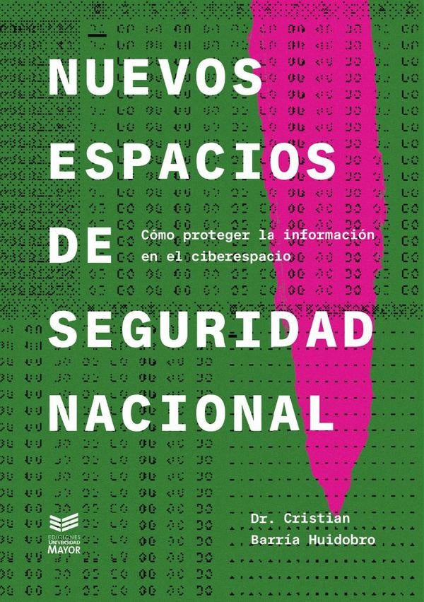 Nuevos espacios de seguridad nacional | Cristian Barría Huidobro