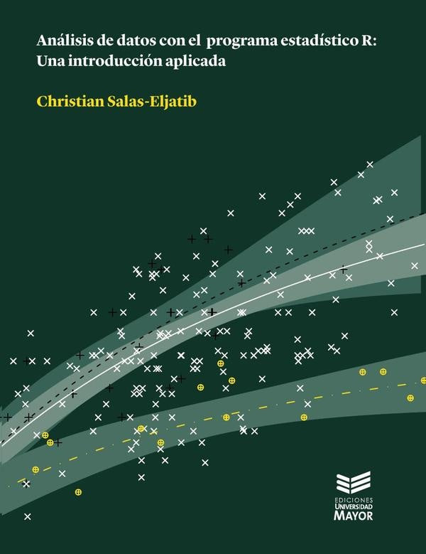 Análisis de datos con el programa estadístico R | Christian Salas Eljatib