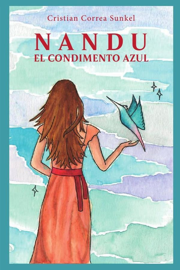 Nandu, el condimento azul | Cristian Correa Sunkel
