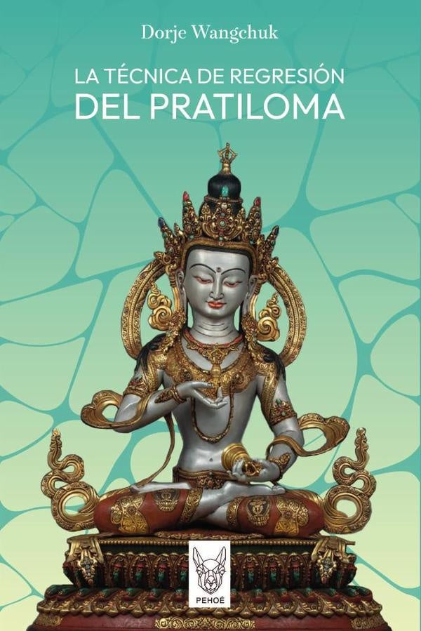 La técnica de regresión del Pratiloma | Dorje Wangchuk