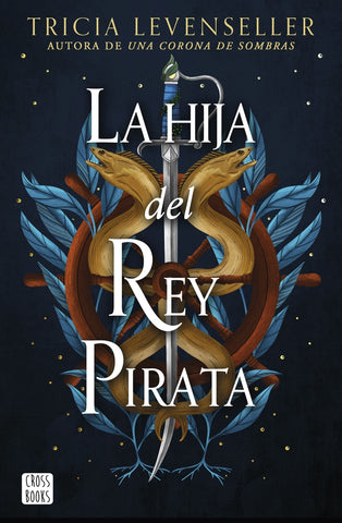 LA HIJA DEL REY PIRATA.. | Tricia  Levenseller