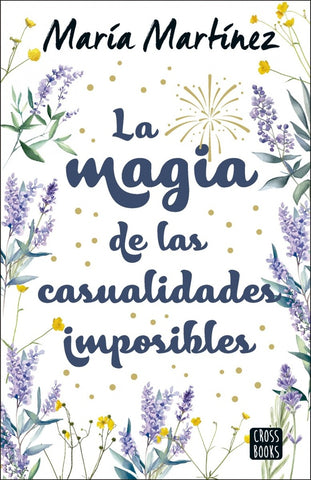 LA MAGIA DE LAS CASUALIDADES IMPOSIBLES.. | MARIA MARTINEZ