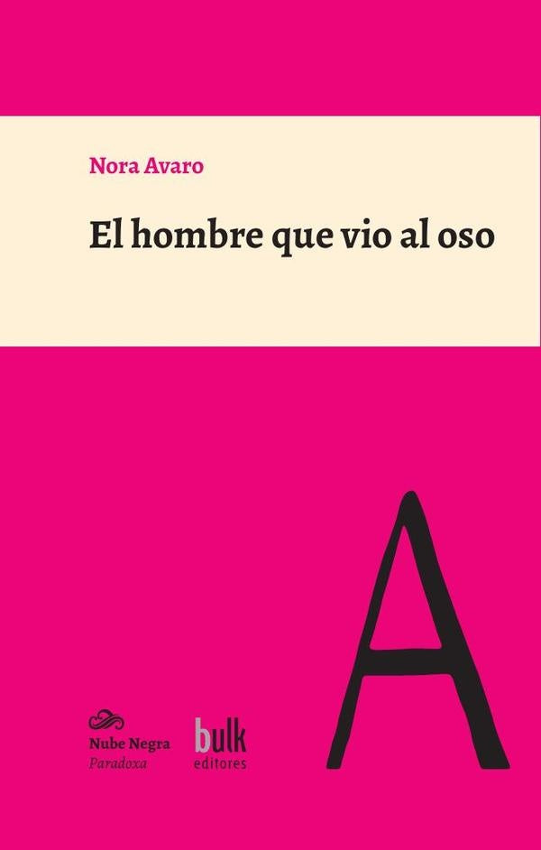 El hombre que vio al oso | Nora Avaro