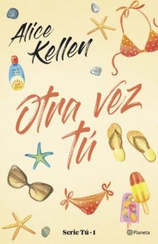 OTRA VEZ TU (SAGA TU 1)*.. | Alice Kellen