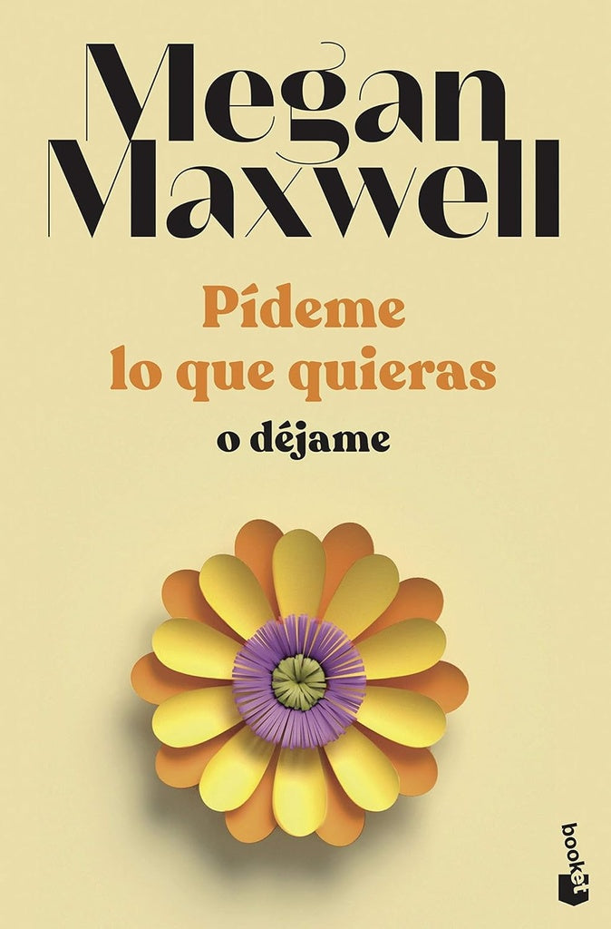 PÍDEME LO QUE QUIERAS O DÉJAME | Megan Maxwell