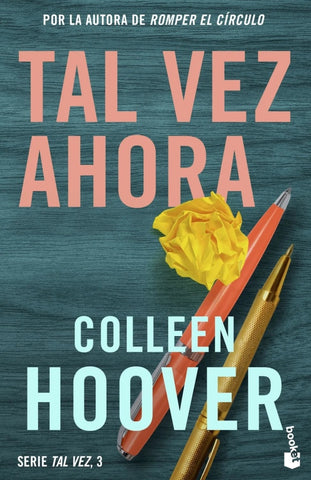 TAL VEZ AHORA..* | COLLEEN HOOVER