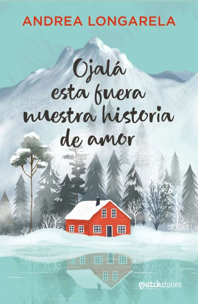 OJALA ESTA FUERA NUESTRA HISTORIA DE AMOR.. | ANDREA LONGARELA