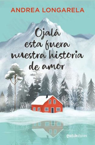 OJALA ESTA FUERA NUESTRA HISTORIA DE AMOR.. | ANDREA LONGARELA
