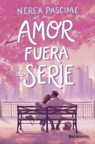 AMOR FUERA DE SERIE.. | Nerea  Pascual