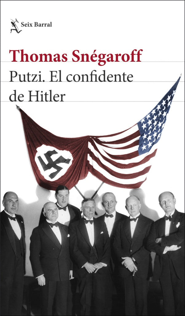 PUTZI EL CONFIDENTE DE HITLER*.. | THOMAS SNÉGAROFF