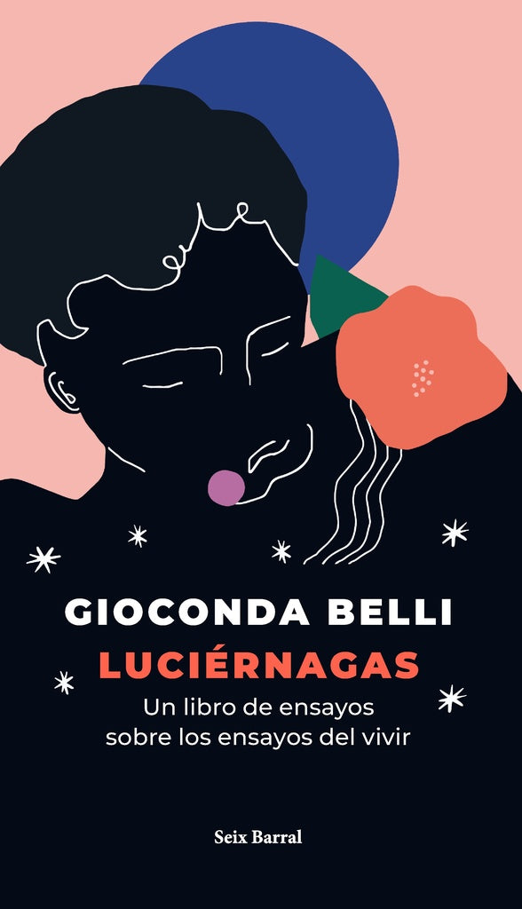 LUCIERNAGAS. UN LIBRO DE ENSAYOS SOBRE LOS ENSAYOS DE VIVIR | Gioconda Belli